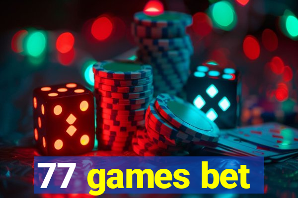77 games bet